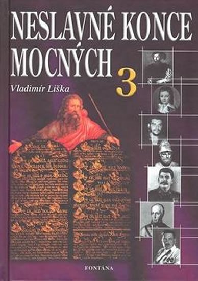 Liška Vladimír: Neslavné konce mocných 3 Liška Vladimír: Neslavné konce mocných 3