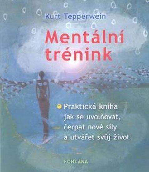 Tepperwein Kurt: Mentální trénink