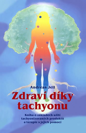 Jell Andrea: Zdraví díky tachyonu
