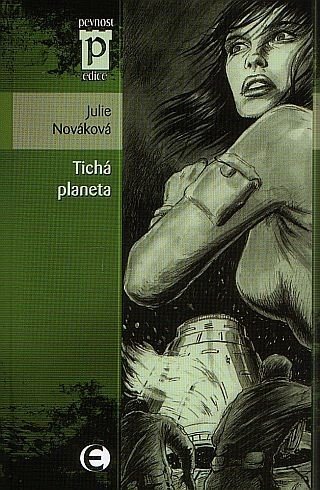 Nováková Julie: Tichá planeta (Edice Pevnost)