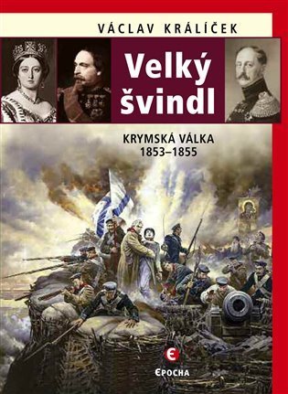 Králíček Václav: Velký švindl - Krymská válka 1853-1855