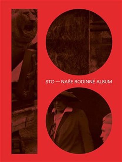 kolektiv autorů: Sto - naše rodinné album kolektiv autorů: Sto - naše rodinné album