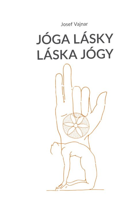Vajnar Josef: Jóga lásky - láska jógy