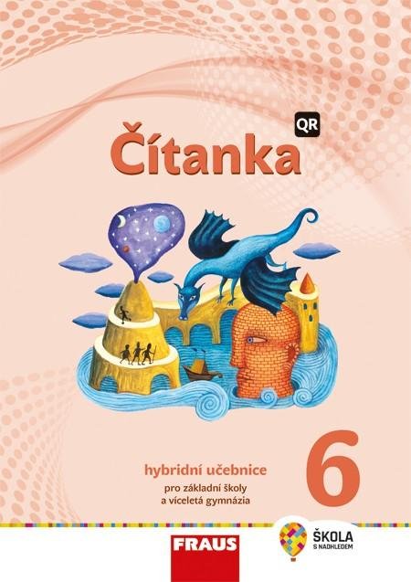 Šebesta Karel: Čítanka 6 pro ZŠ a víceletá gymnázia - Hybridní učebnice