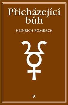Rombach Heinrich: Přicházející Bůh