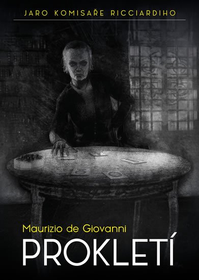 de Giovanni Maurizio: Prokletí - Jaro komisaře Ricciardiho
