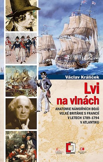 Králíček Václav: Lvi na vlnách - Anatomie námořních bojů Velké Británie s Francií v letech 1