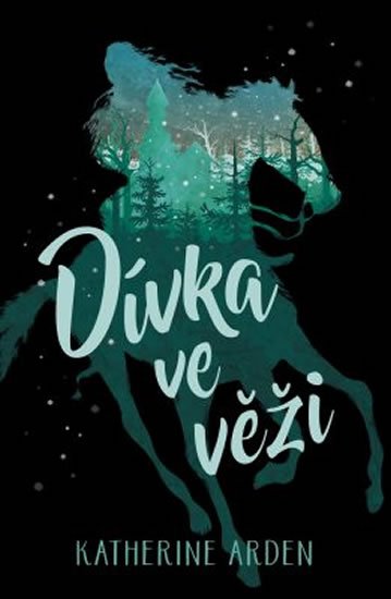 Arden Katherine: Dívka ve věži Arden Katherine: Dívka ve věži