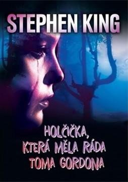 King Stephen: Holčička, která měla ráda Toma Gordona King Stephen: Holčička, která měla ráda Toma Gordona