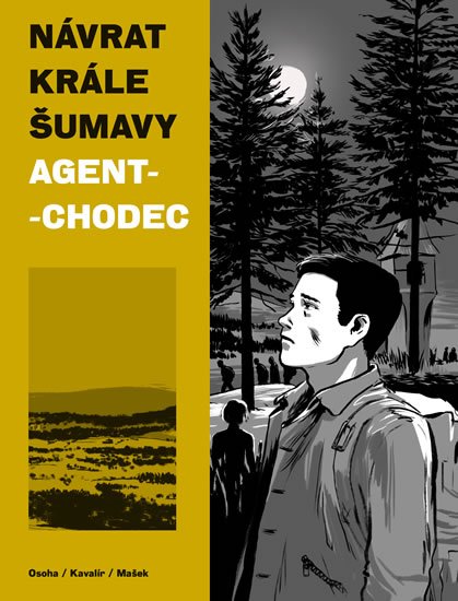 Mašek Vojtěch: Návrat Krále Šumavy 2: Agent-chodec Mašek Vojtěch: Návrat Krále Šumavy 2: Agent-chodec