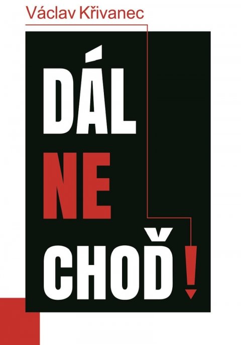 Křivanec Václav: Dál nechoď! Křivanec Václav: Dál nechoď!