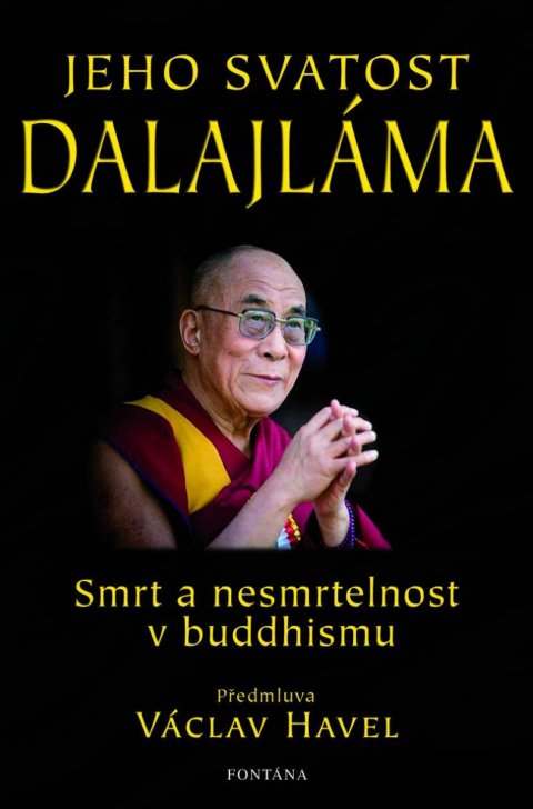 Jeho Svatost dalajlama: Jeho svatost Dalajláma - Smrt a nesmrtelnost v buddhismu Jeho Svatost dalajlama: Jeho svatost Dalajláma - Smrt a nesmrtelnost v buddhismu