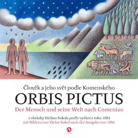 Komenský Jan Ámos: Orbis pictus - Člověk a jeho svět podle Komenského / Der Mensch und seine W Komenský Jan Ámos: Orbis pictus - Člověk a jeho svět podle Komenského / Der Mensch und seine W