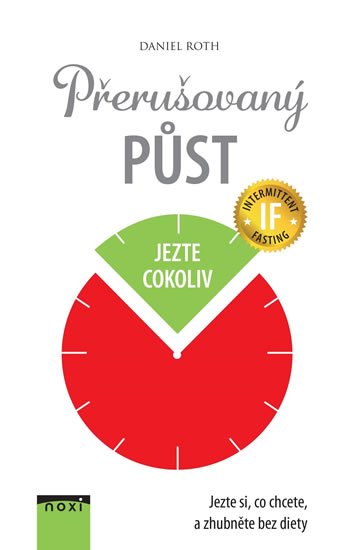 Roth Daniel: Přerušovaný půst - Jezte si, co chcete, a zhubněte bez diety Roth Daniel: Přerušovaný půst - Jezte si, co chcete, a zhubněte bez diety