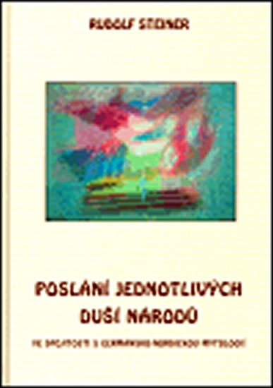 Steiner Rudolf: Poslání jednotlivých duší národů ve spojitosti s g Steiner Rudolf: Poslání jednotlivých duší národů ve spojitosti s g