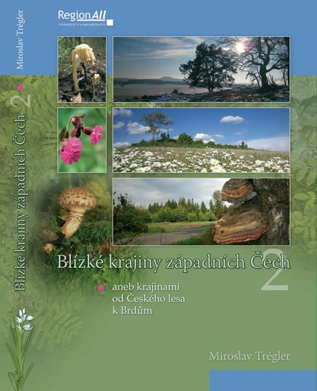 Trégler Miroslav: Blízké krajiny západních Čech - 2. díl Trégler Miroslav: Blízké krajiny západních Čech - 2. díl
