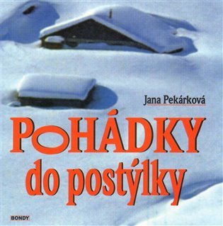 Pekárková Jana: Pohádky do postýlky
