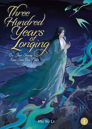 Mu Su Li: Three Hundred Years of Longing: Bu Jian Shang Xian San Bai Nian (Novel) Vol