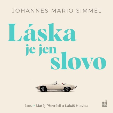 Simmel Johannes Mario: Láska je jen slovo - 2 CDmp3 (Čte Matěj Převrátil, Lukáš Hlavica)