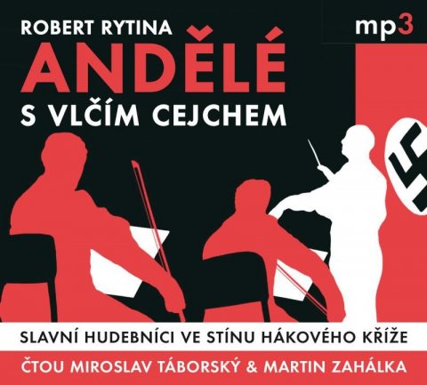 Rytina Robert: Andělé s vlčím cejchem - Slavní hudebníci ve stínu hákového kříže - CDmp3 (