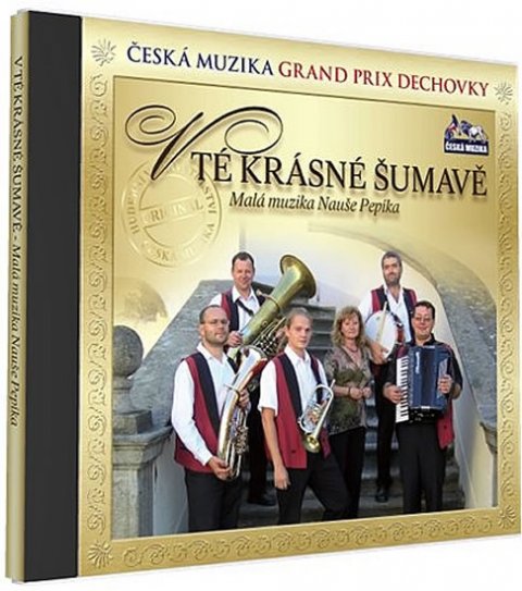 neuveden: Malá muzika Nauše Pepíka - V tě krásné Šumavě - 1 CD