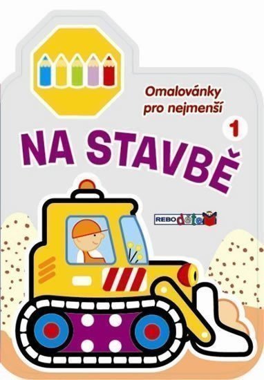 neuveden: Na stavbě 1 - Omalovánky pro nejmenší