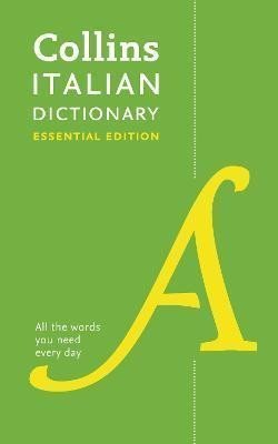 Collins Dictionaries: Italian Essential Dictionary : All the Words You Need, Every Day