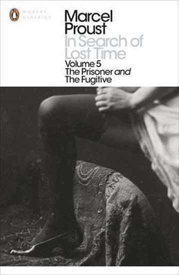 Proust Marcel: In Search of Lost Time: Vol 5 : The Prisoner and the Fugitive