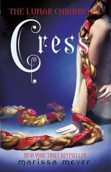 Meyerová Marissa: Cress (The Lunar Chronicles Book 3)