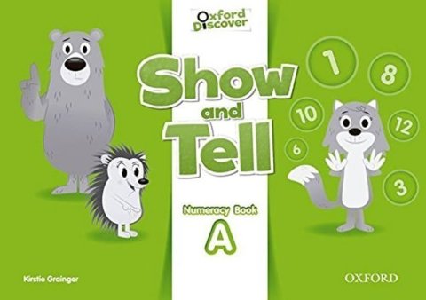 Grainger Kristie: Oxford Discover Show and Tell Numeracy Book A