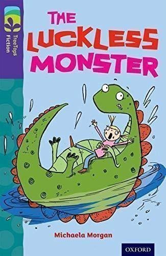 Morgan Michaela: Oxford Reading Tree TreeTops Fiction 11 More Pack B The Luckless Monster