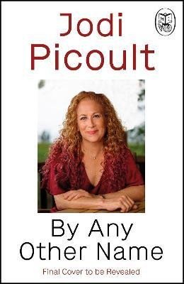 Picoultová Jodi: By Any Other Name Picoultová Jodi: By Any Other Name