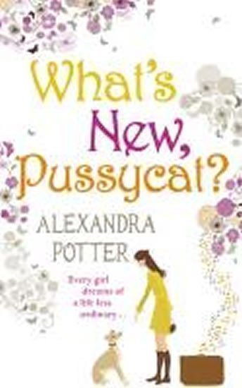 Potter Alexandra: What´s New, Pussycat?