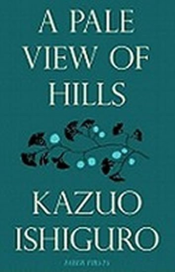Ishiguro Kazuo: A Pale View of Hills