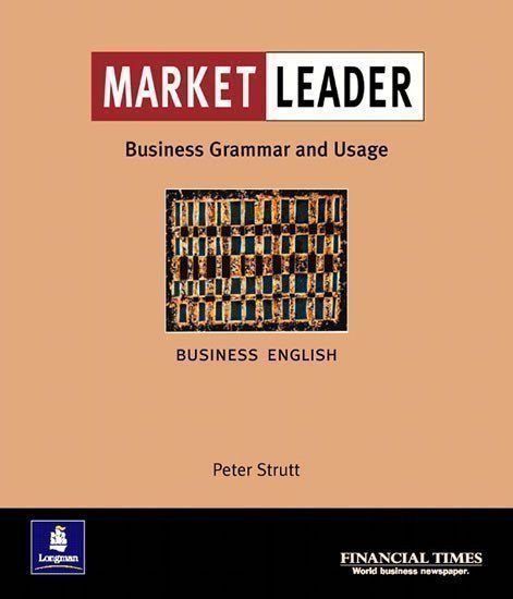 Strutt Peter: Market Leader Business English: Business Grammar and Usage