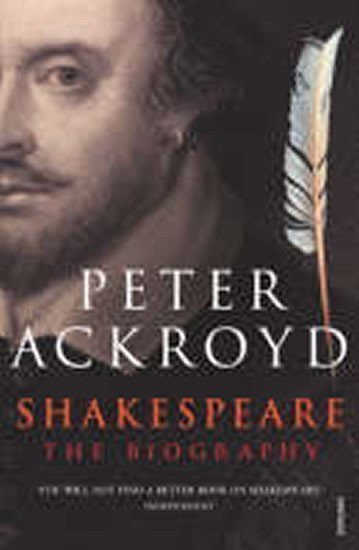 Ackroyd Peter: Shakespeare - The Biography