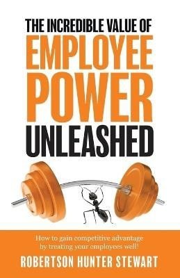 Stewart Robertson Hunter: Incredible Value of Employee Power