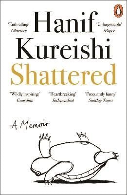 kureishi Hanif: Shattered kureishi Hanif: Shattered