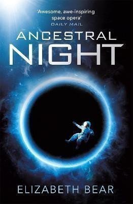 Bearová Elizabeth: Ancestral Night: A White Space Novel