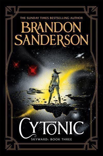 Sanderson Brandon: Cytonic : The Third Skyward Novel