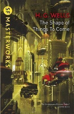 Wells Herbert George: The Shape Of Things To Come