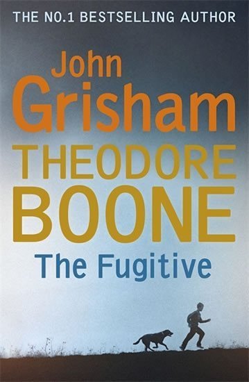 Grisham John: Theodore Boone The Fugitive