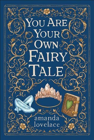 Lovelace Amanda: You Are Your Own Fairy Tale