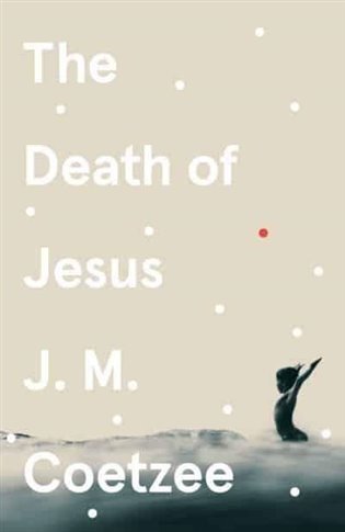 Coetzee John Maxwell: The Death of Jesus