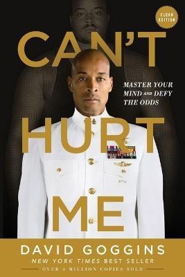Goggins David: Can´t Hurt Me : Master Your Mind and Defy the Odds - Clean Edition