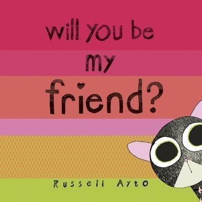 Ayto Russell: Will You Be My Friend?