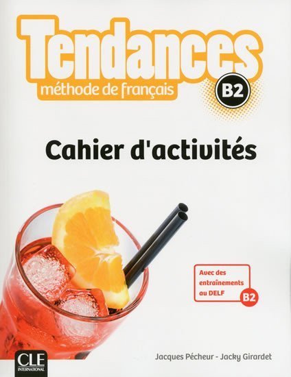 Pecheur Jacques: Tendances B2: Cahier d´exercices