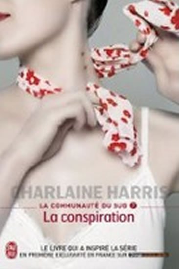 Harris Charlaine: La communauté Du Sud 7: La conspiration Harris Charlaine: La communauté Du Sud 7: La conspiration