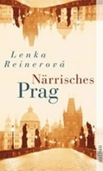 Reinerová Lenka: Närrisches Prag