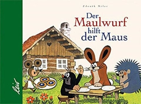 Miler Zdeněk: Der Maulwurf hilft der Maus